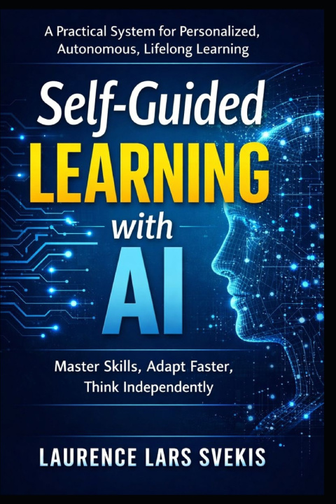 Kniha Self-Guided Learning with AI Laurence Lars Svekis