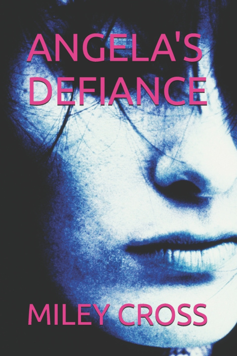 Книга ANGELA'S DEFIANCE MILEY CROSS