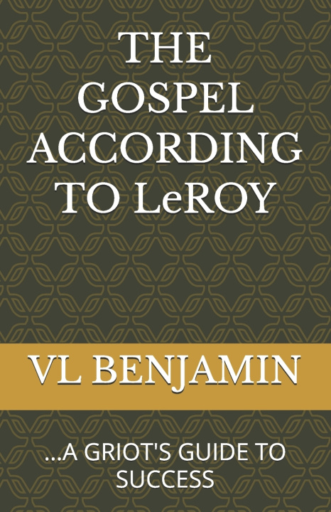 Książka THE GOSPEL ACCORDING TO LEROY VL BENJAMIN