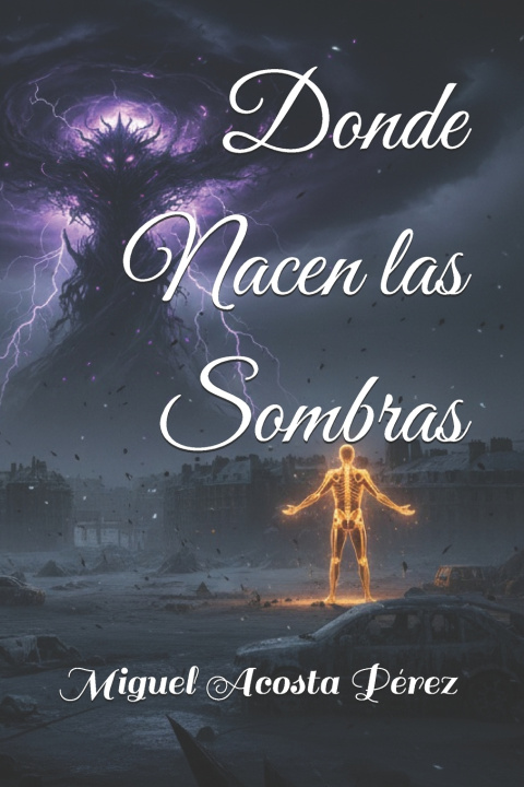 Knjiga Donde Nacen las Sombras Miguel Acosta Pérez