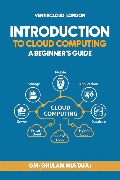 Knjiga Introduction to Cloud Computing Ghulam Mustafa