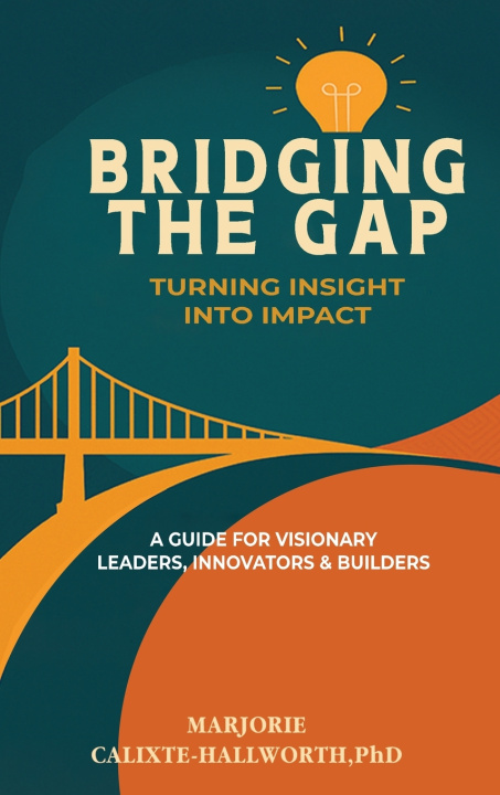 Kniha Bridging the Gap Ph.D Marjorie Calixte- Hallworth