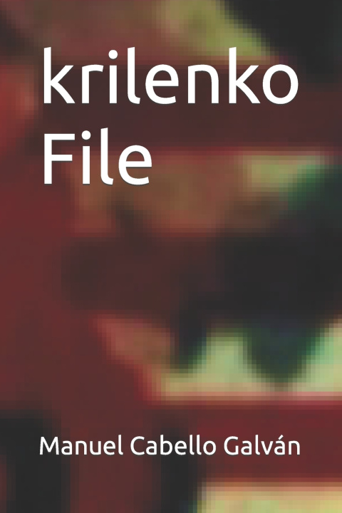 Kniha Krilenko File Manuel Cabello Galván