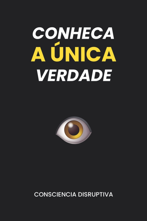 Libro Conheça a Única Verdade Consciencia Disruptiva