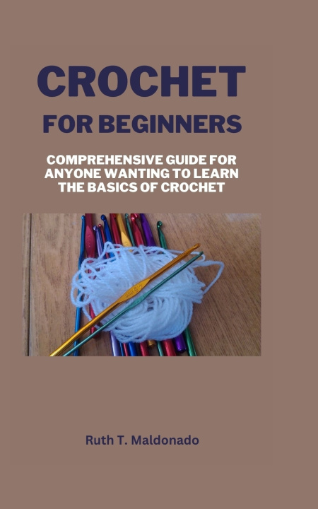 Kniha CROCHET FOR BEGINNERS Ruth Maldonado