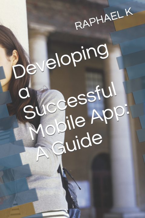 Kniha Developing a Successful Mobile App RAPHAEL K