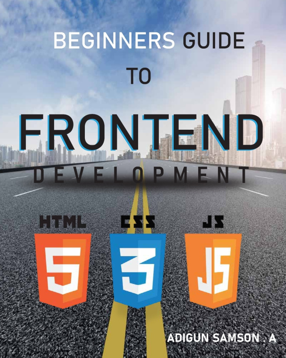 Kniha Beginners Guide to Frontend Development Adigun samson
