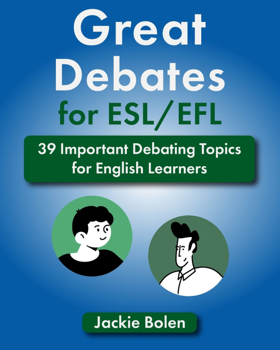 Книга Great Debates for ESL/EFL Jackie Bolen