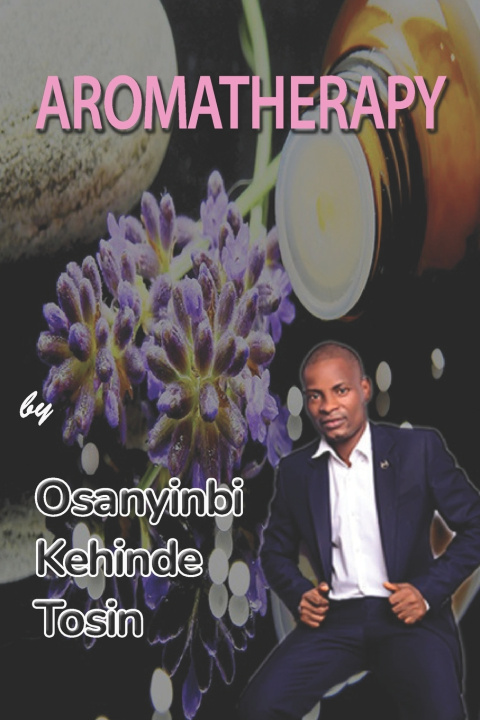 Knjiga AROMATHERAPHY OSANYINBI KEHINDE