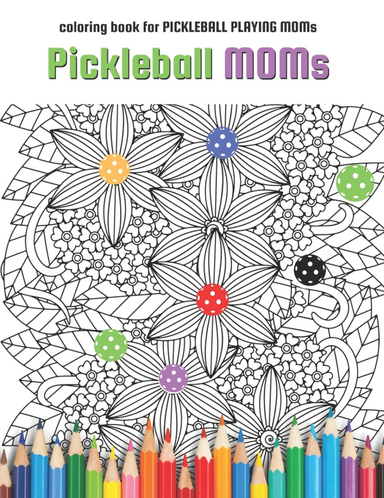 Knjiga Pickleball MOMs Charles E Chumley
