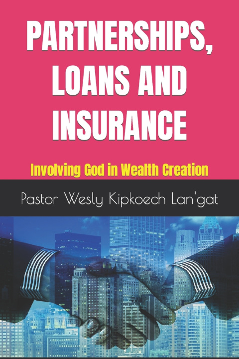 Książka PARTNERSHIPS, LOANS AND INSURANCE Pastor Wesly Kipkoech Lan'gat