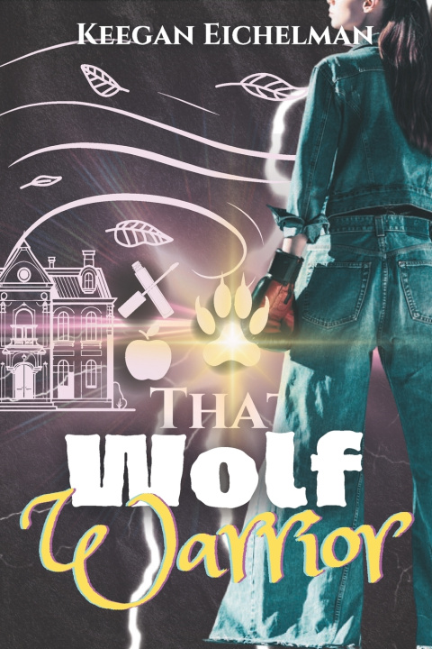 Knjiga That Wolf Warrior Keegan Eichelman