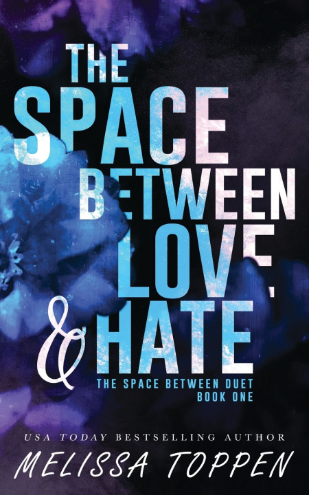 Knjiga The Space Between Love & Hate Melissa Toppen