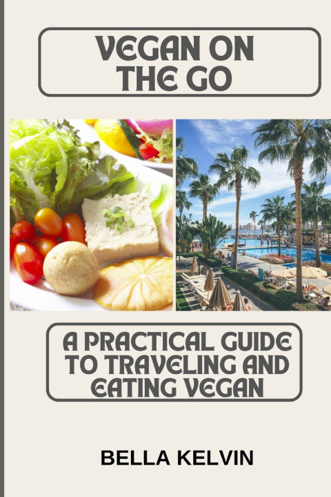 Книга Vegan on the Go Bella Kelvin