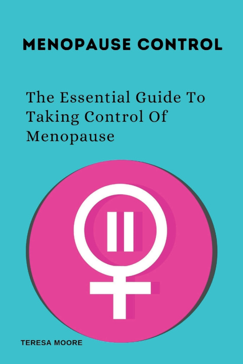 Kniha Menopause Control Teresa Moore