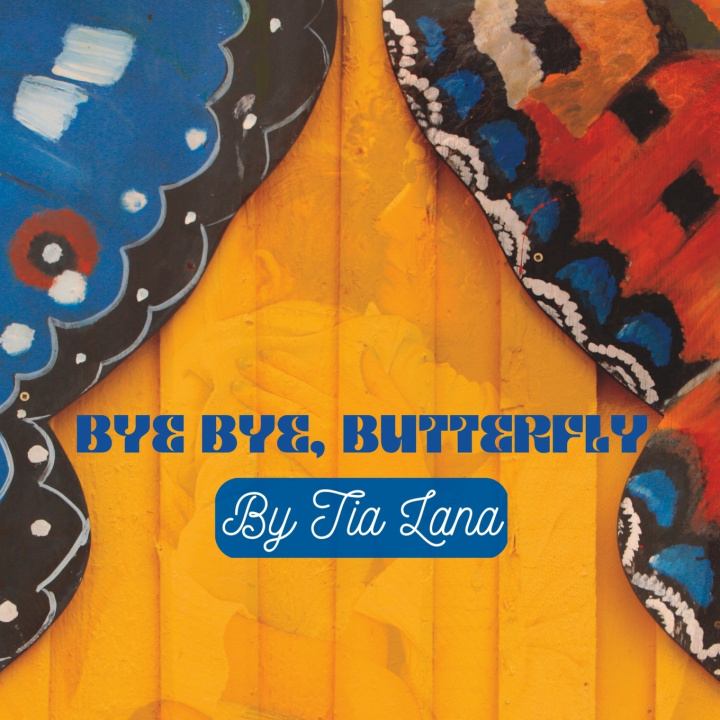 Book Bye Bye, Butterfly Tia Lana