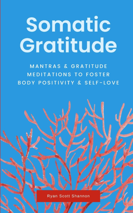 Kniha Somatic Gratitude Ryan Shannon