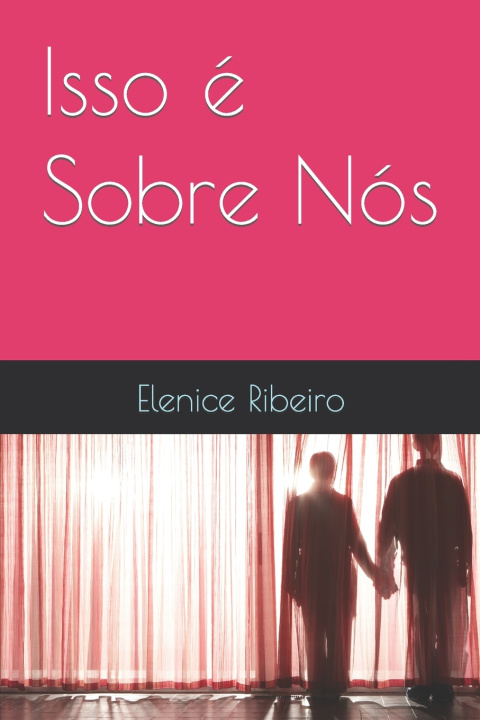 Kniha Isso é Sobre Nós Elenice Ribeiro