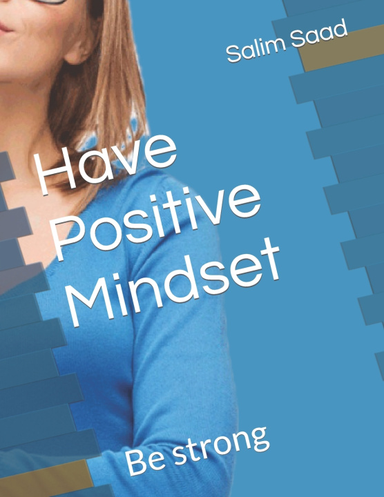 Kniha Have Positive Mindset Salim Saad