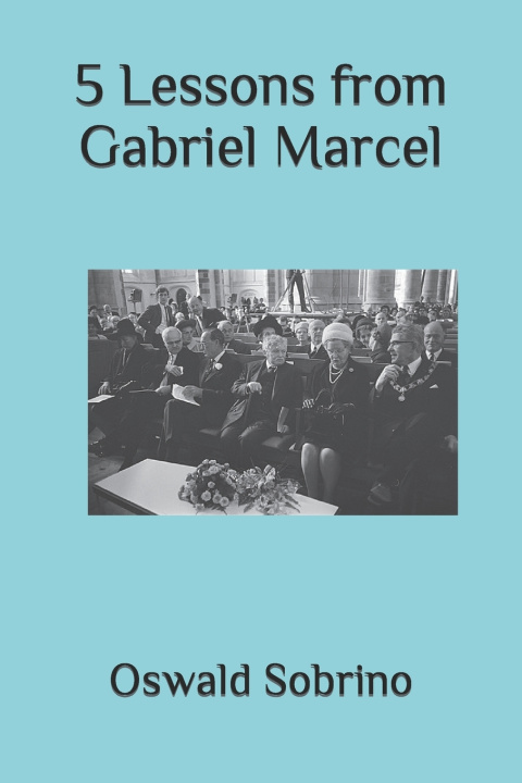 Book 5 Lessons from Gabriel Marcel Oswald Sobrino