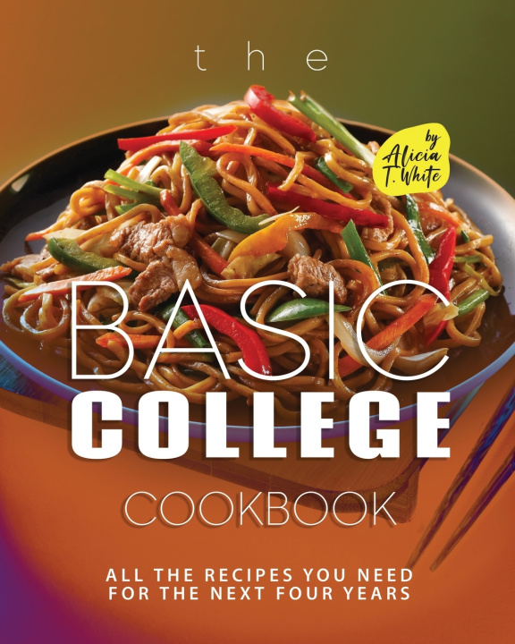 Kniha The Basic College Cookbook Alicia T. White