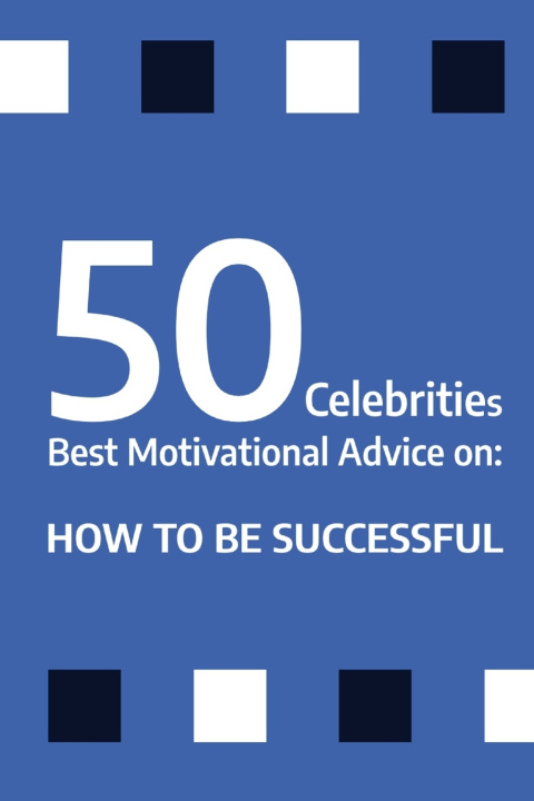 Knjiga 50 Celebrities Best Motivational Advice on Aime M. Bositampen