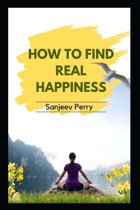 Książka HOW TO FIND REAL HAPPINESS Sanjeev Perry