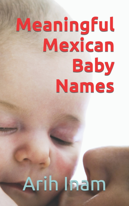 Książka Meaningful Mexican Baby Names Arih Inam
