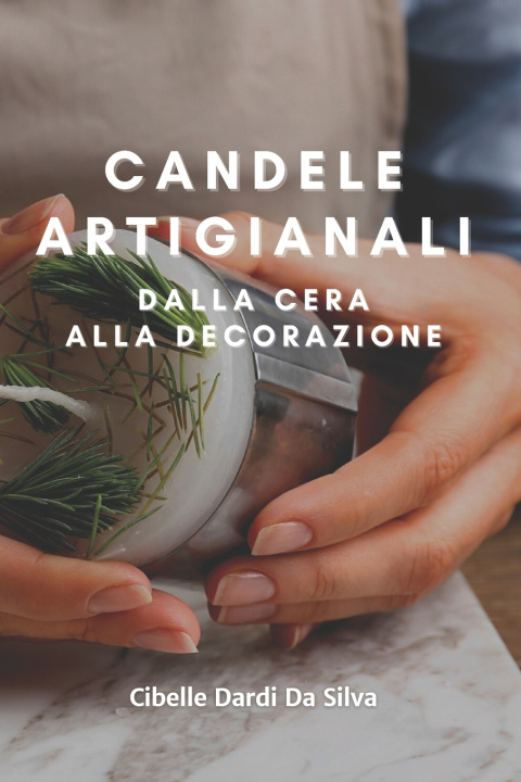Libro CANDELE ARTIGIANALI Cibelle Dardi Da Silva