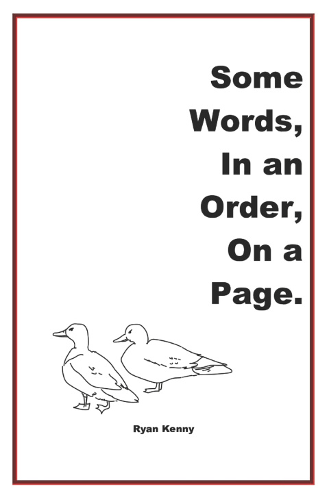 Knjiga Some Words, In an Order, On a Page. Ryan Kenny