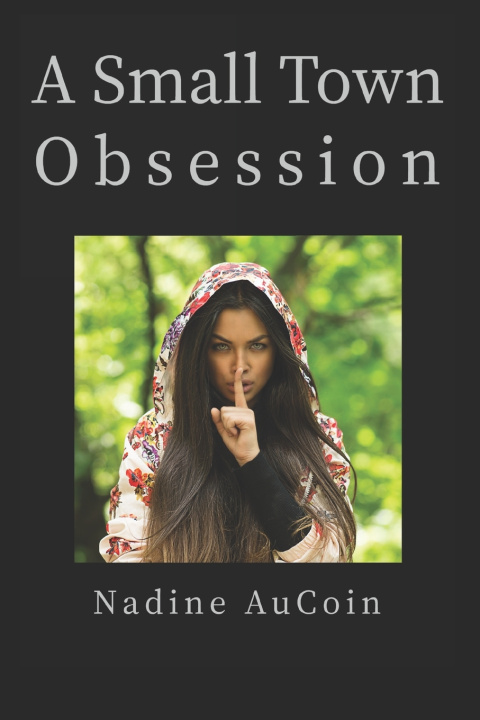 Knjiga A Small Town Obsession Nadine AuCoin