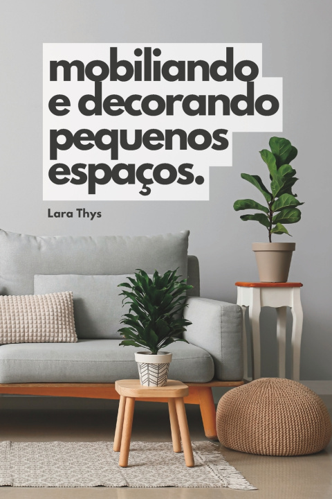 Knjiga Mobiliando e Decorando Pequenos Espaços Thys