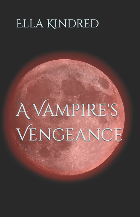 Knjiga A Vampire's Vengeance Ella Kindred