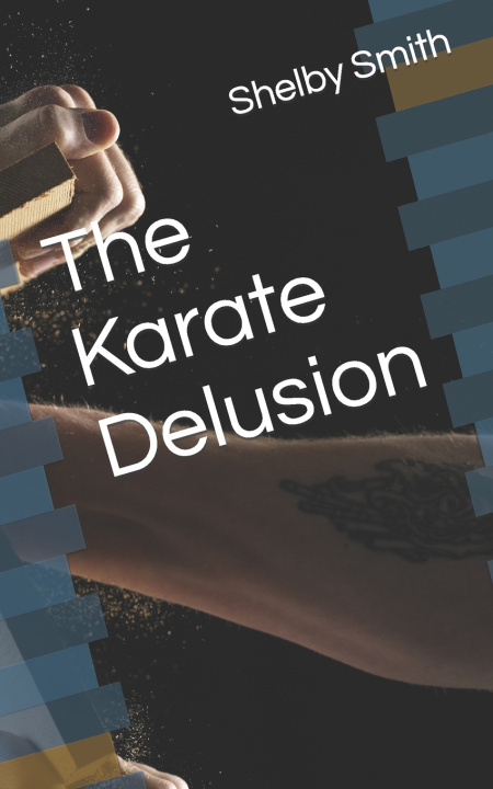 Книга The Karate Delusion Shelby Smith
