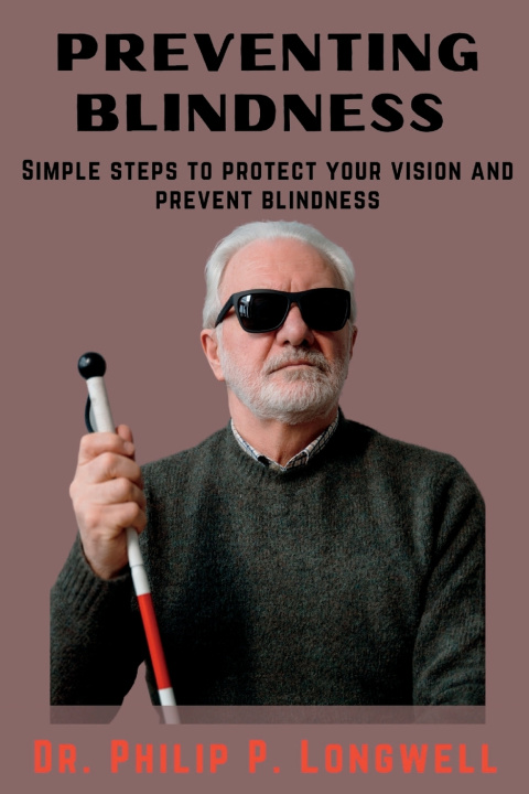 Boek PREVENTING BLINDNESS Dr. Philip P. Longwell