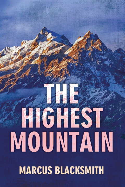 Kniha THE HIGHEST MOUNTAIN Marcus Blacksmith