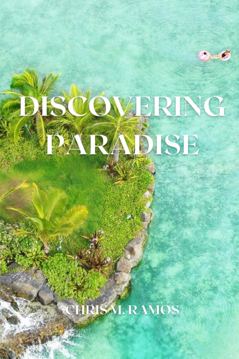 Kniha DISCOVERING PARADISE CHRIS M. RAMOS