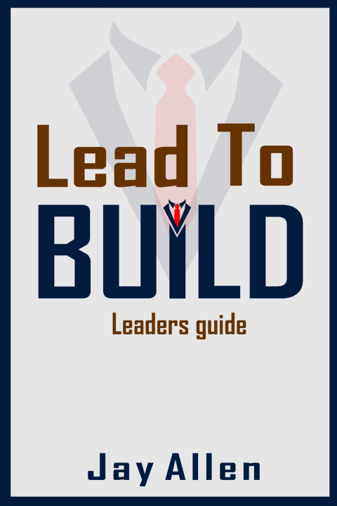 Book Lead to Build Jay Allen