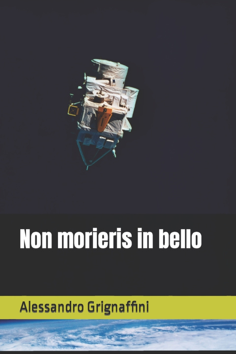 Книга Non morieris in bello Alessandro Grignaffini