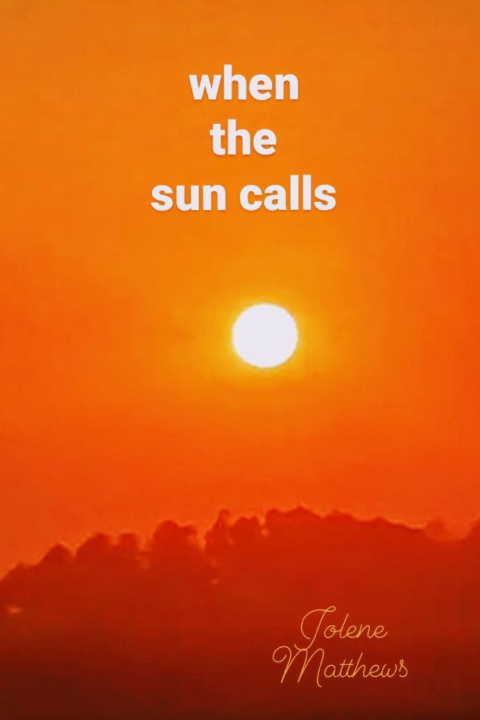 Kniha when the sun calls Jolene Matthews