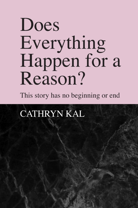 Kniha Does Everything Happen For a Reason? Cathryn Kal