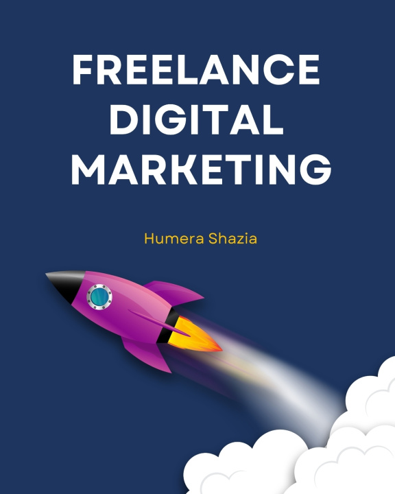 Knjiga Freelance Digital Marketing Humera Shazia
