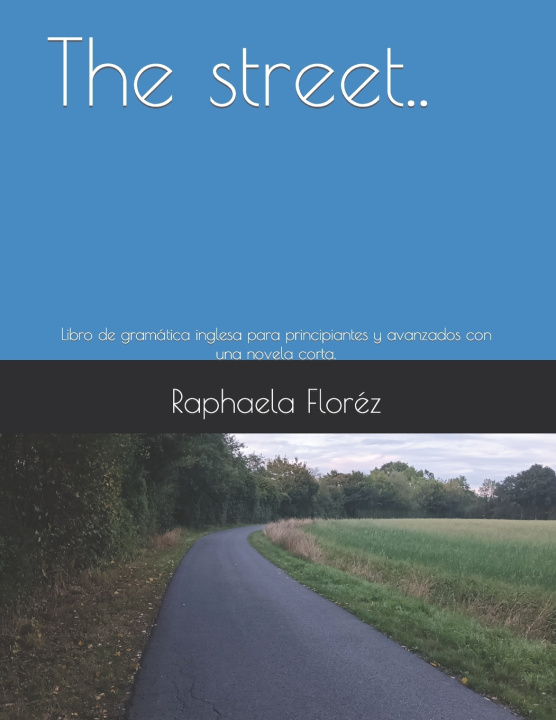 Kniha The street.. Raphaela Floréz