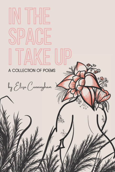 Kniha In the Space I Take Up Eliza Cunningham