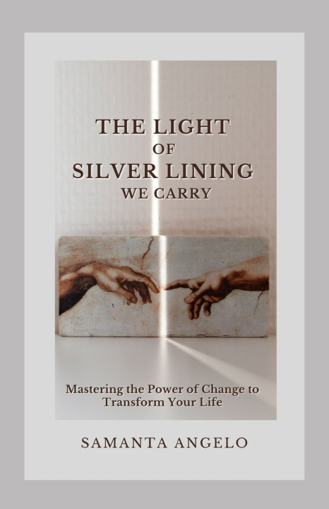 Kniha THE LIGHT OF SILVER LINING WE CARRY Samanta Angelo
