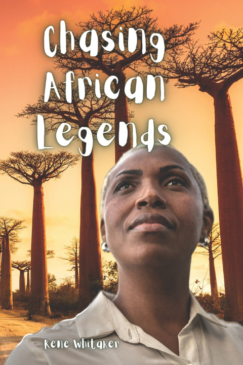 Book Chasing African Legends Rene Whitaker