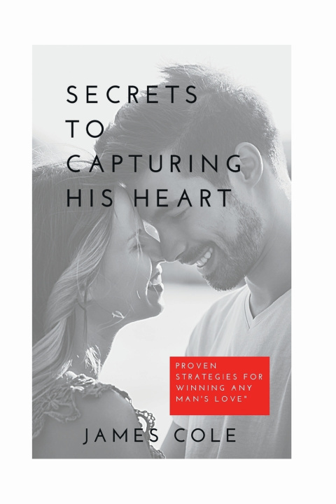 Boek Secrets to Capturing His Heart James Cole