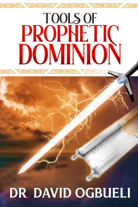 Książka TOOLS OF PROPHETIC DOMINION DR DAVID OGBUELI