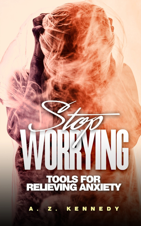 Kniha Stop Worrying A.Z Kennedy