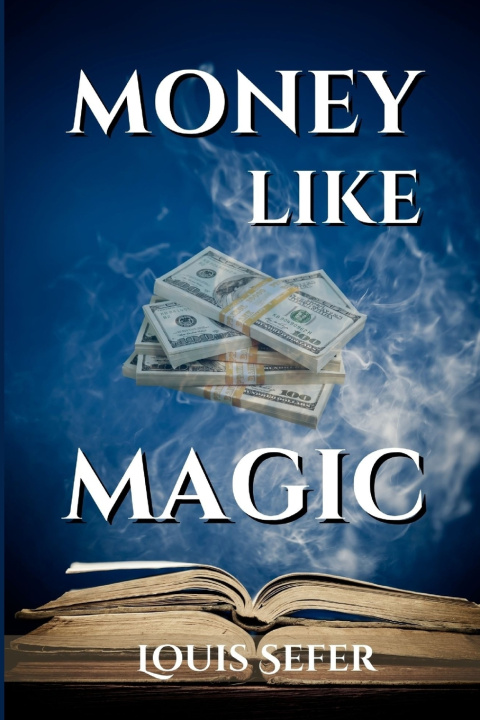 Boek Money Like Magic Louis Sefer